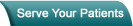 Serve Your Patients